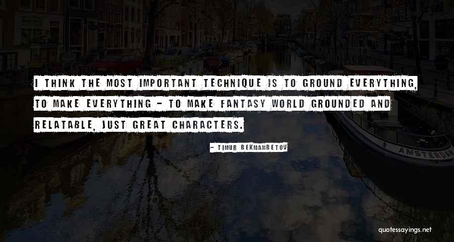 Grounded Quotes By Timur Bekmambetov