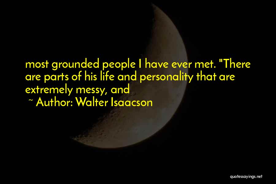 Grounded Quotes By Walter Isaacson