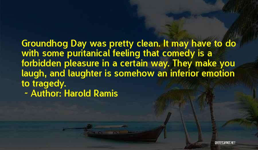 Groundhog Day Quotes By Harold Ramis