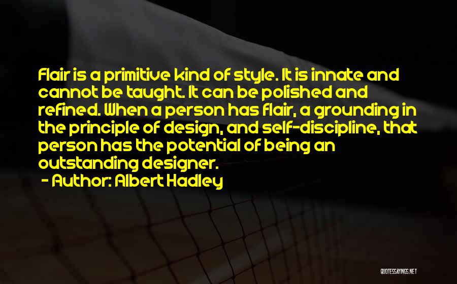 Grounding Quotes By Albert Hadley