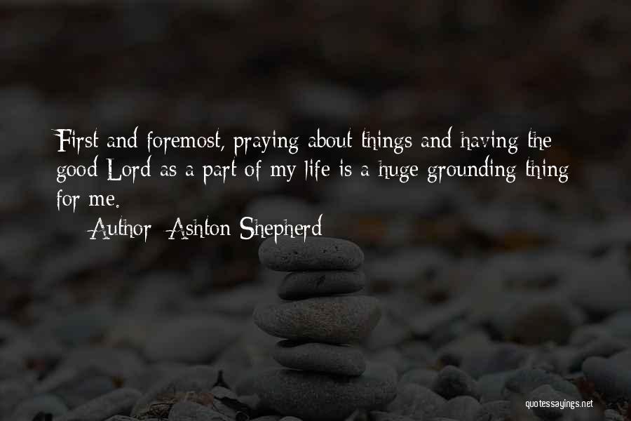 Grounding Quotes By Ashton Shepherd