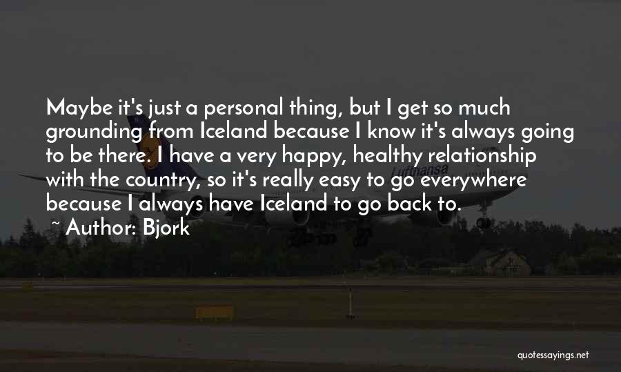 Grounding Quotes By Bjork