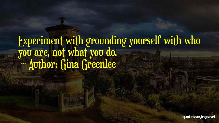 Grounding Quotes By Gina Greenlee