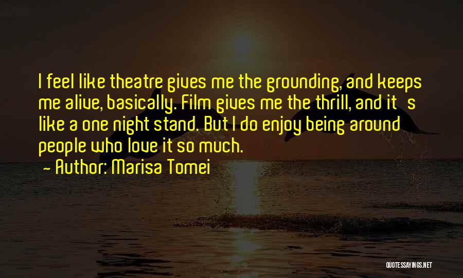 Grounding Quotes By Marisa Tomei