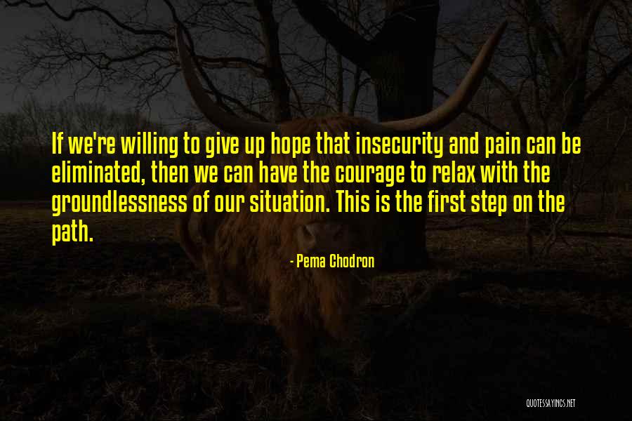 Groundlessness Pema Quotes By Pema Chodron Groundlessness Pema Quotes By Pema Chodron