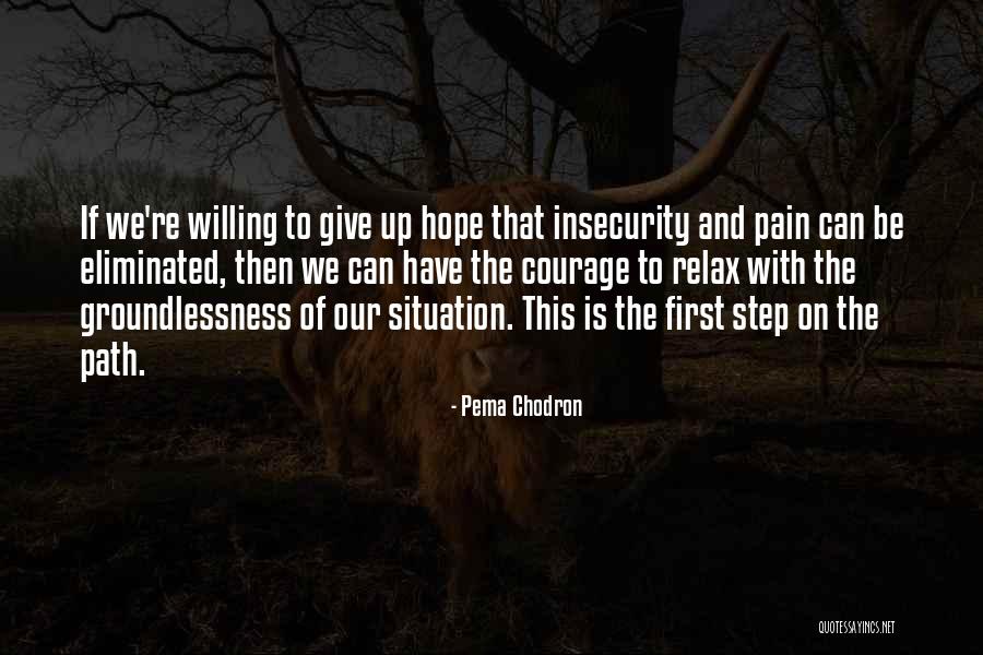 Groundlessness Quotes By Pema Chodron Groundlessness Quotes By Pema Chodron
