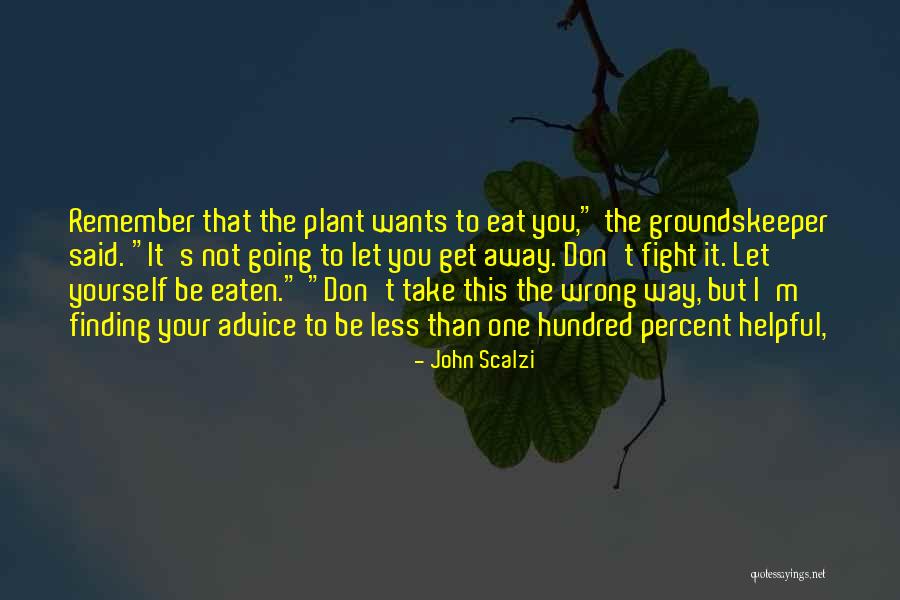 Groundskeeper 2 Quotes By John Scalzi Groundskeeper 2 Quotes By John Scalzi