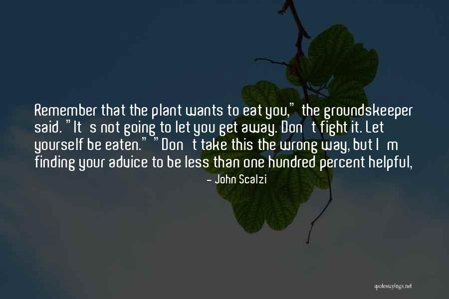 Groundskeeper Quotes By John Scalzi Groundskeeper Quotes By John Scalzi