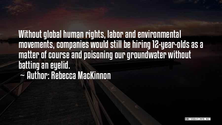 Groundwater Quotes By Rebecca MacKinnon