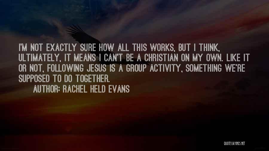 Group Activity Quotes By Rachel Held Evans