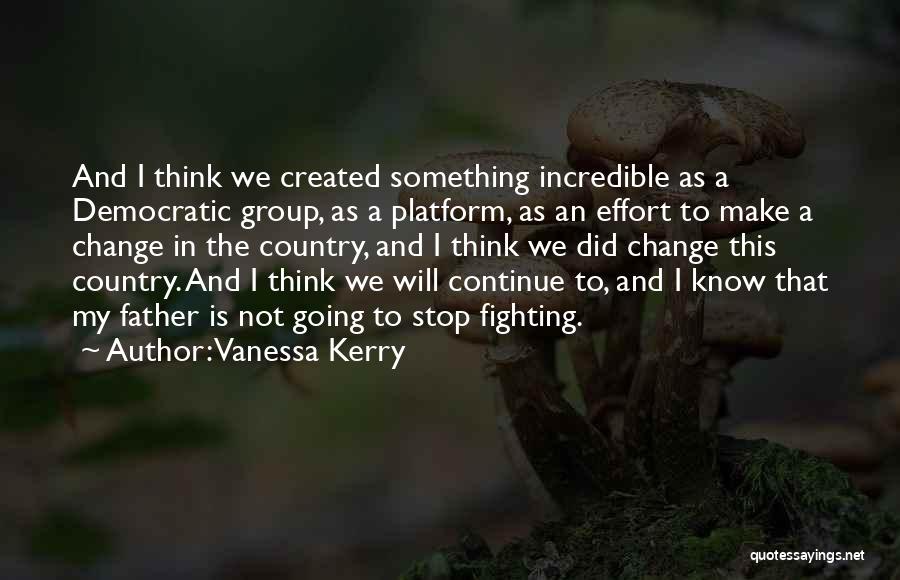 Group Effort Quotes By Vanessa Kerry