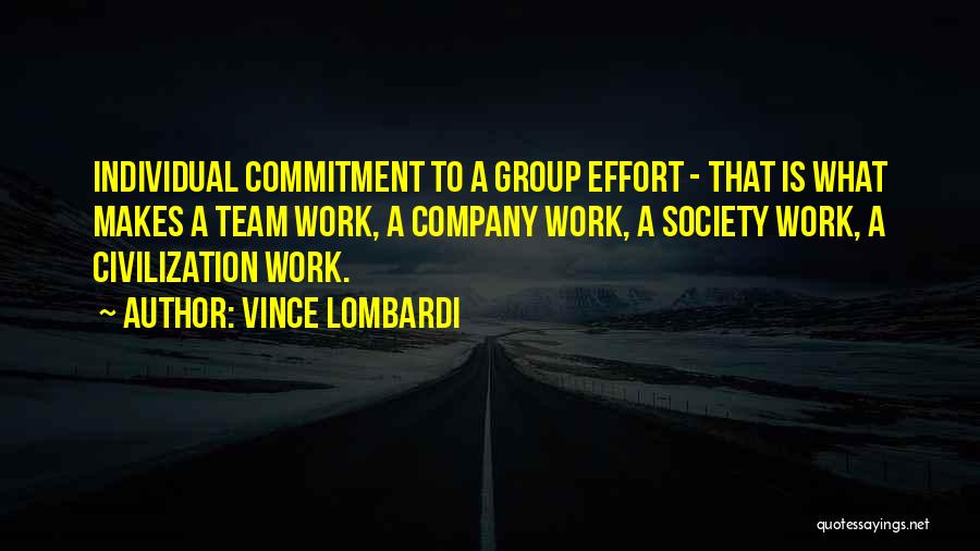 Group Effort Quotes By Vince Lombardi