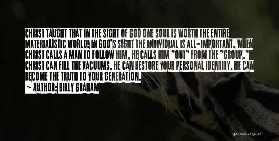 Group Identity Quotes By Billy Graham