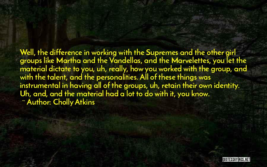 Group Identity Quotes By Cholly Atkins