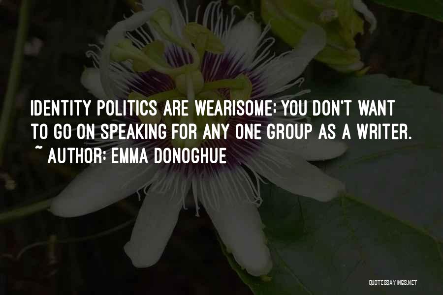 Group Identity Quotes By Emma Donoghue