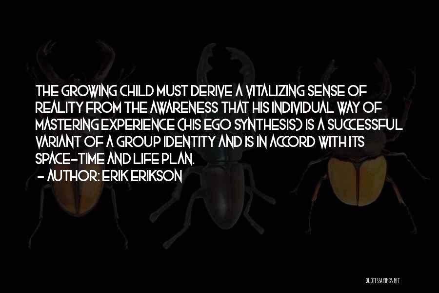 Group Identity Quotes By Erik Erikson