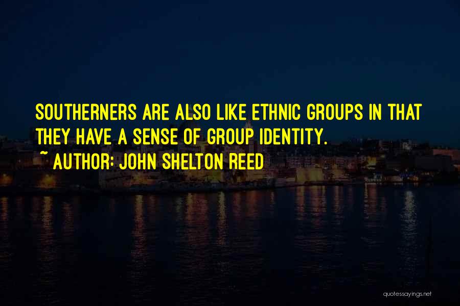 Group Identity Quotes By John Shelton Reed