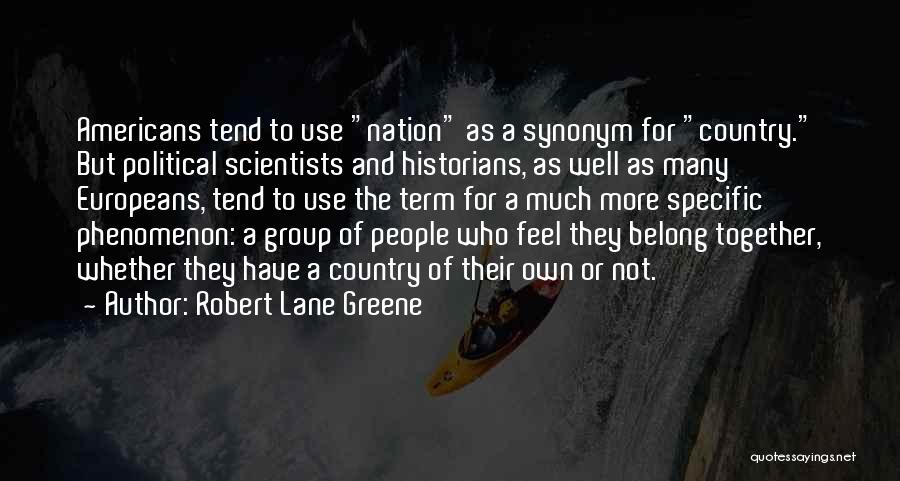 Group Identity Quotes By Robert Lane Greene