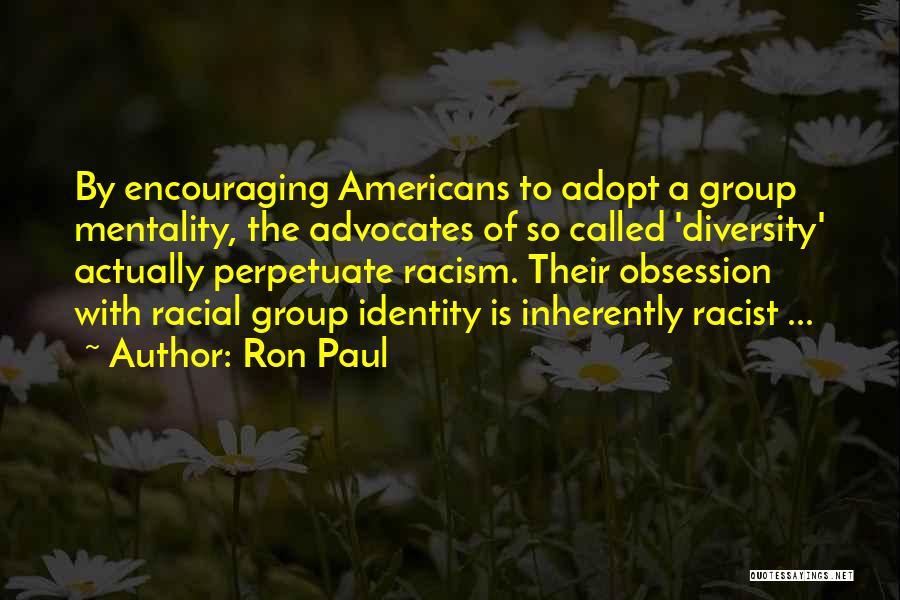 Group Identity Quotes By Ron Paul