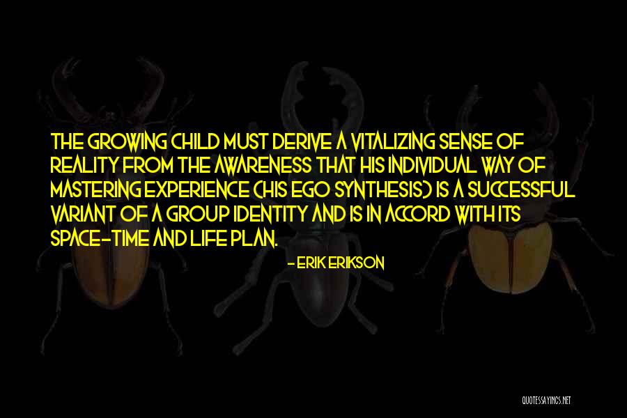 Group Life Quotes By Erik Erikson Group Life Quotes By Erik Erikson