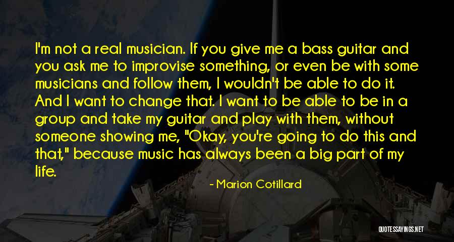 Group Life Quotes By Marion Cotillard Group Life Quotes By Marion Cotillard