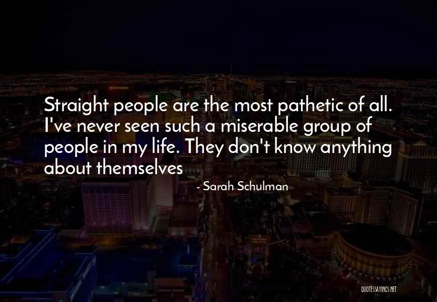 Group Life Quotes By Sarah Schulman Group Life Quotes By Sarah Schulman