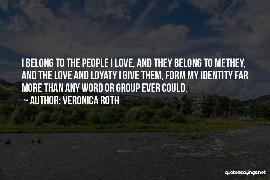 Group Love Quotes By Veronica Roth