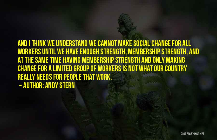 Group Membership Quotes By Andy Stern