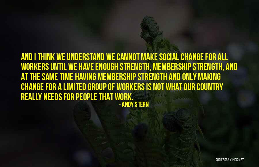 Group Membership Quotes By Andy Stern