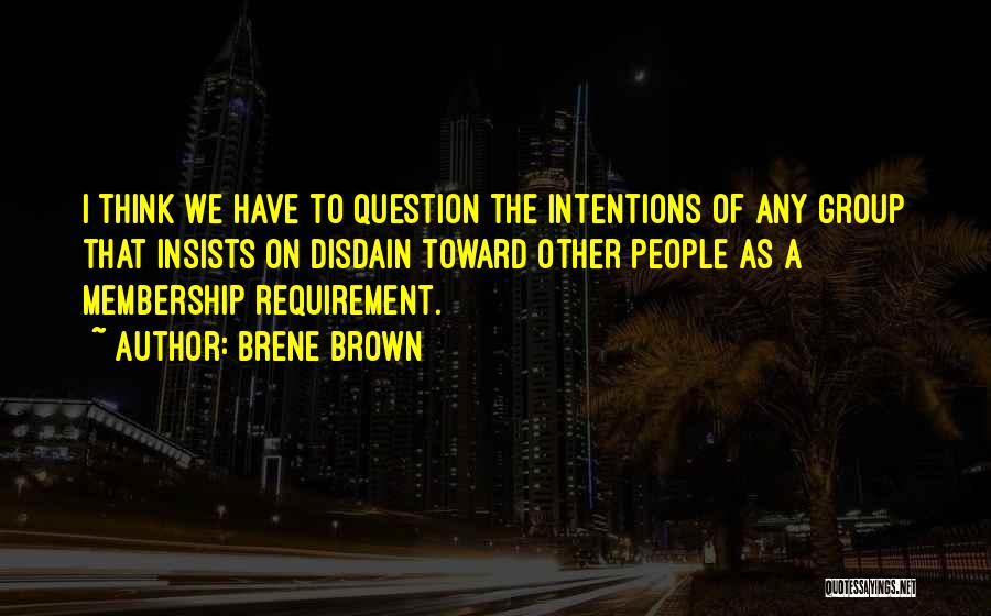 Group Membership Quotes By Brene Brown