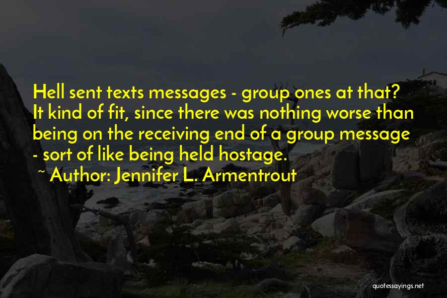 Group Messages Quotes By Jennifer L. Armentrout