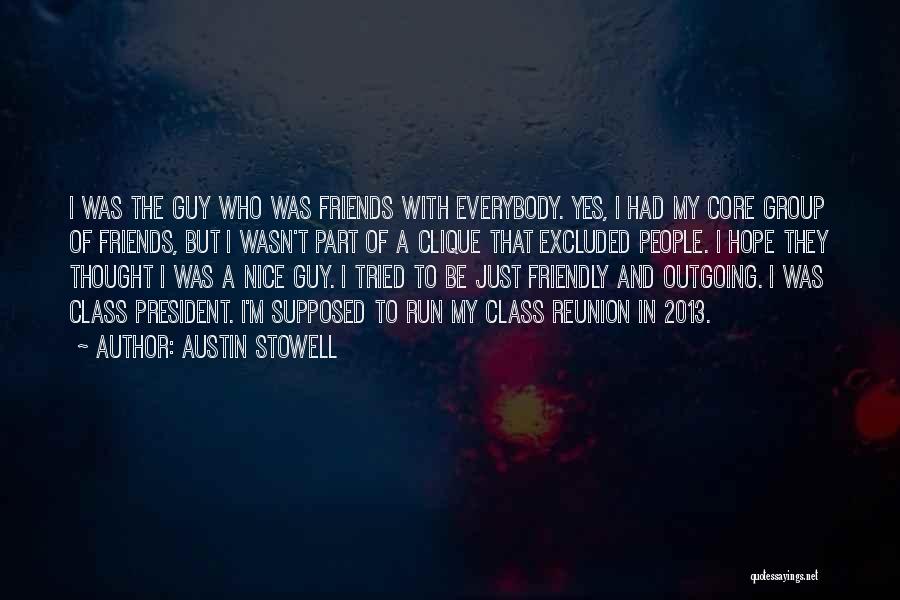 Group Of Friends Quotes By Austin Stowell