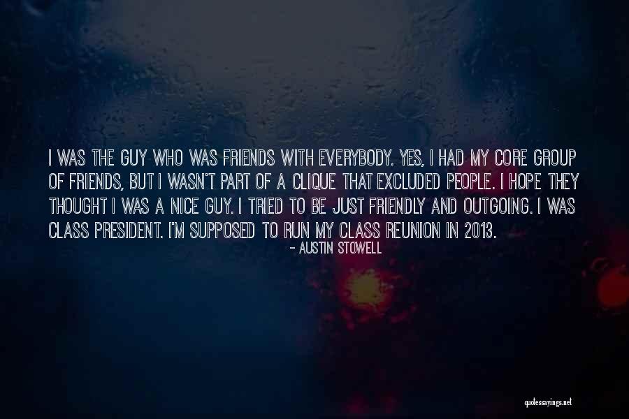 Group Of Friends Quotes By Austin Stowell