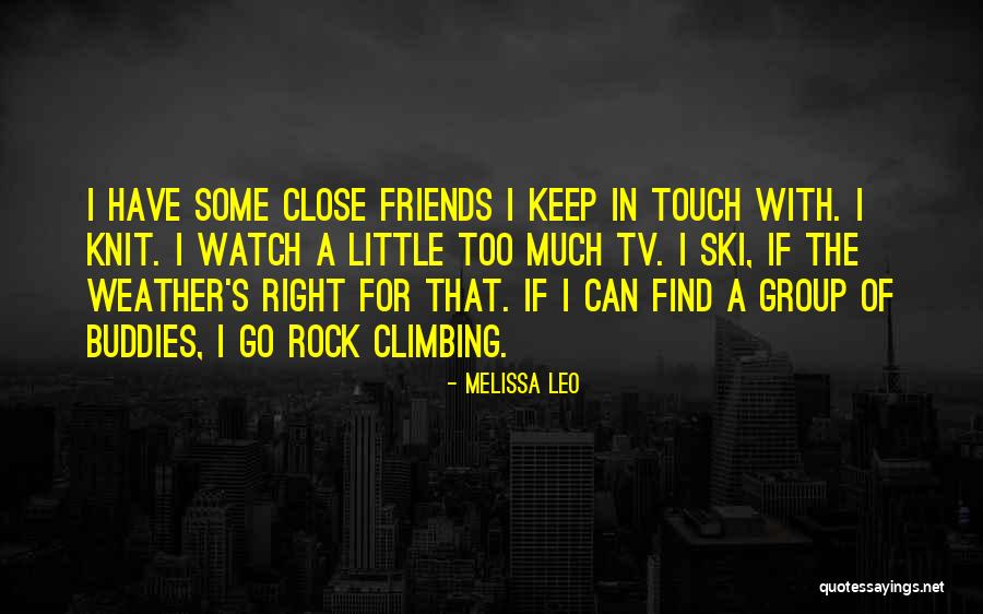 Group Of Friends Quotes By Melissa Leo