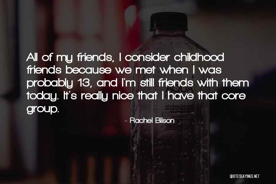 Group Of Friends Quotes By Rachel Bilson