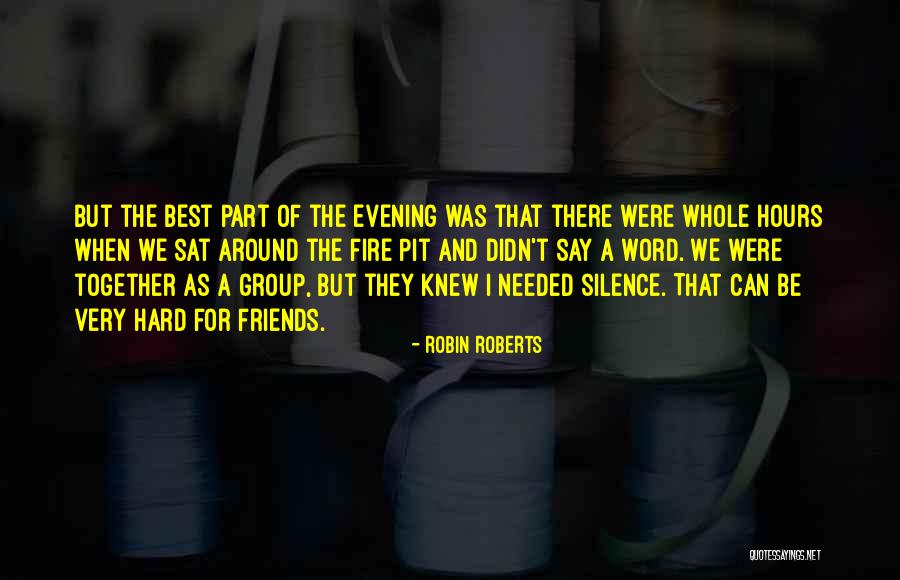 Group Of Friends Quotes By Robin Roberts