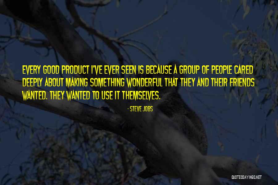 Group Of Friends Quotes By Steve Jobs