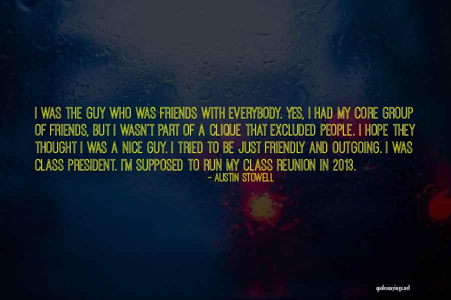 Group Of Guy Friends Quotes By Austin Stowell Group Of Guy Friends Quotes By Austin Stowell