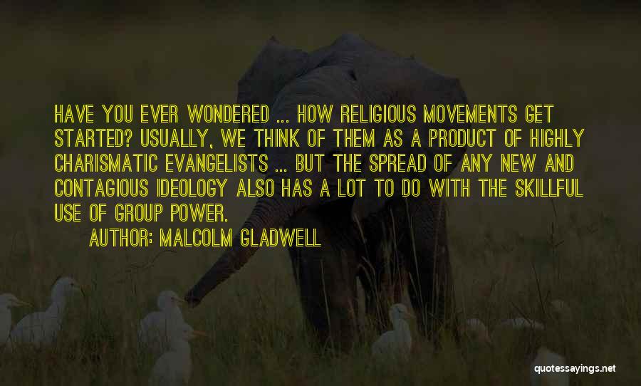 Group Power Quotes By Malcolm Gladwell