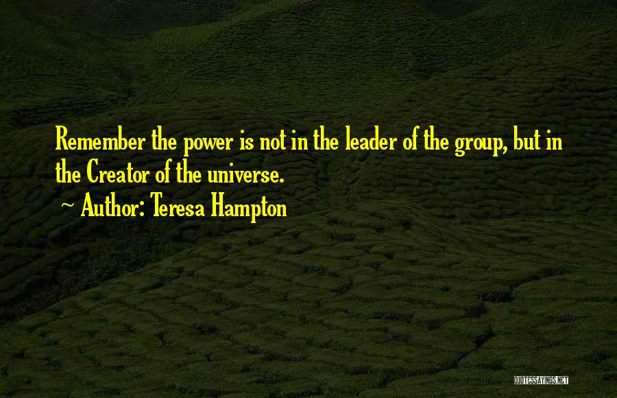 Group Power Quotes By Teresa Hampton