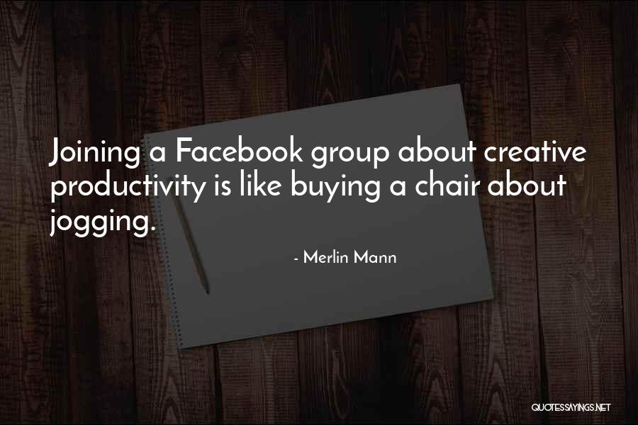 Group Productivity Quotes By Merlin Mann