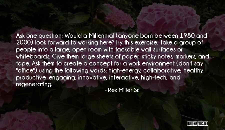 Group Productivity Quotes By Rex Miller Sr. Group Productivity Quotes By Rex Miller Sr.