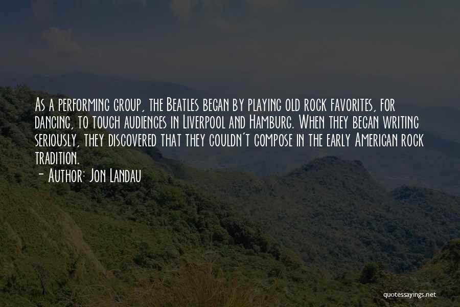 Group Quotes By Jon Landau