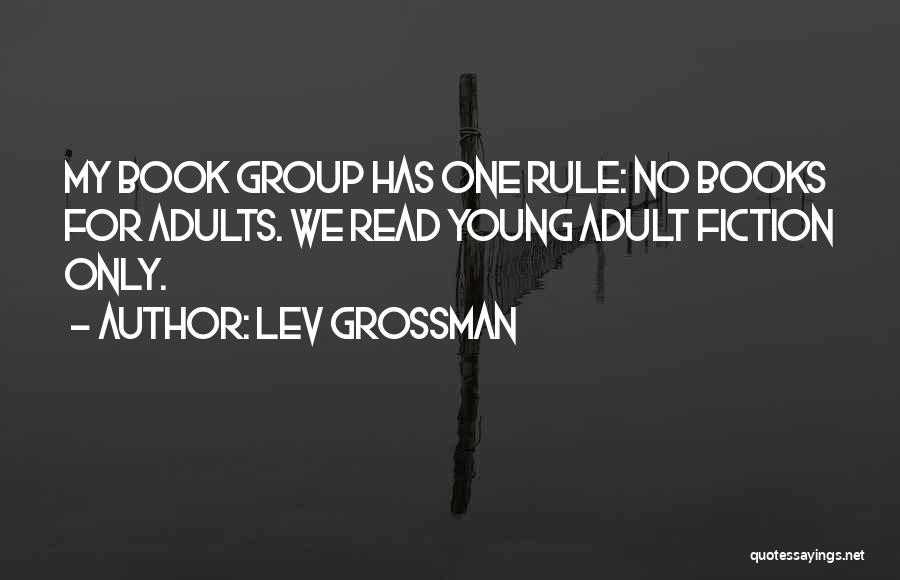 Group Quotes By Lev Grossman