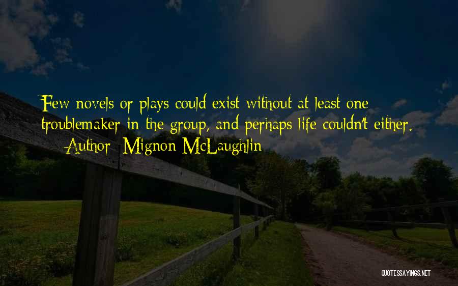 Group Quotes By Mignon McLaughlin