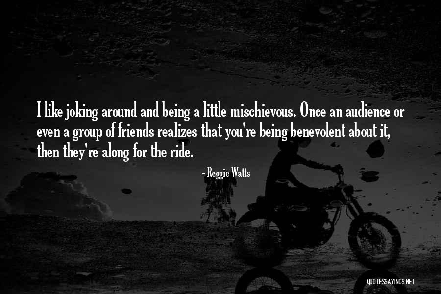 Group Ride Quotes By Reggie Watts Group Ride Quotes By Reggie Watts
