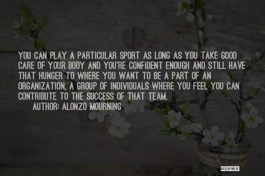 Group Success Quotes By Alonzo Mourning