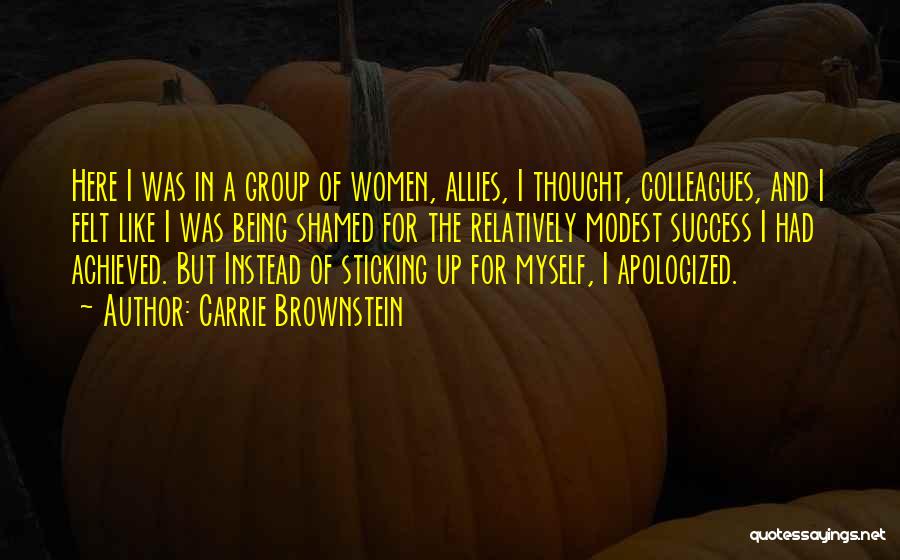 Group Success Quotes By Carrie Brownstein
