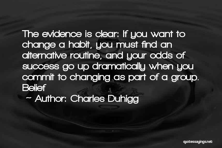 Group Success Quotes By Charles Duhigg