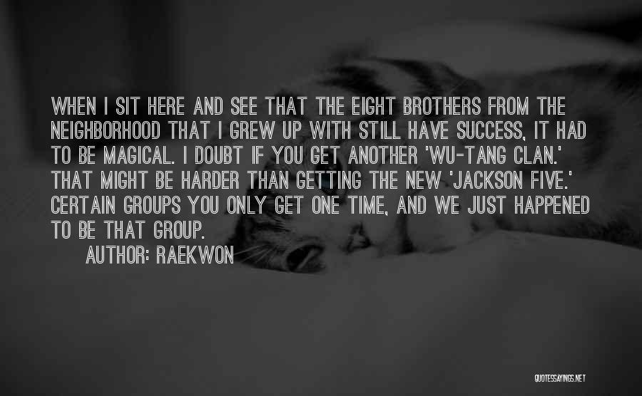 Group Success Quotes By Raekwon